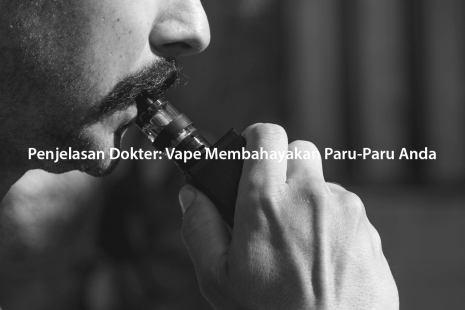 Vape Membahayakan Paru-Paru Anda